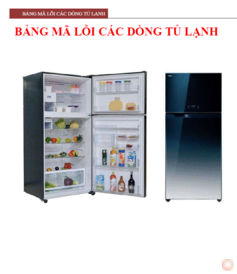 Giáo Trình 13 – Bảng Mã Lỗi Các Dòng Tủ Lạnh (Samsung, LG, Toshiba, National, Aqua, Hitachi, Electrolux, Sharp)